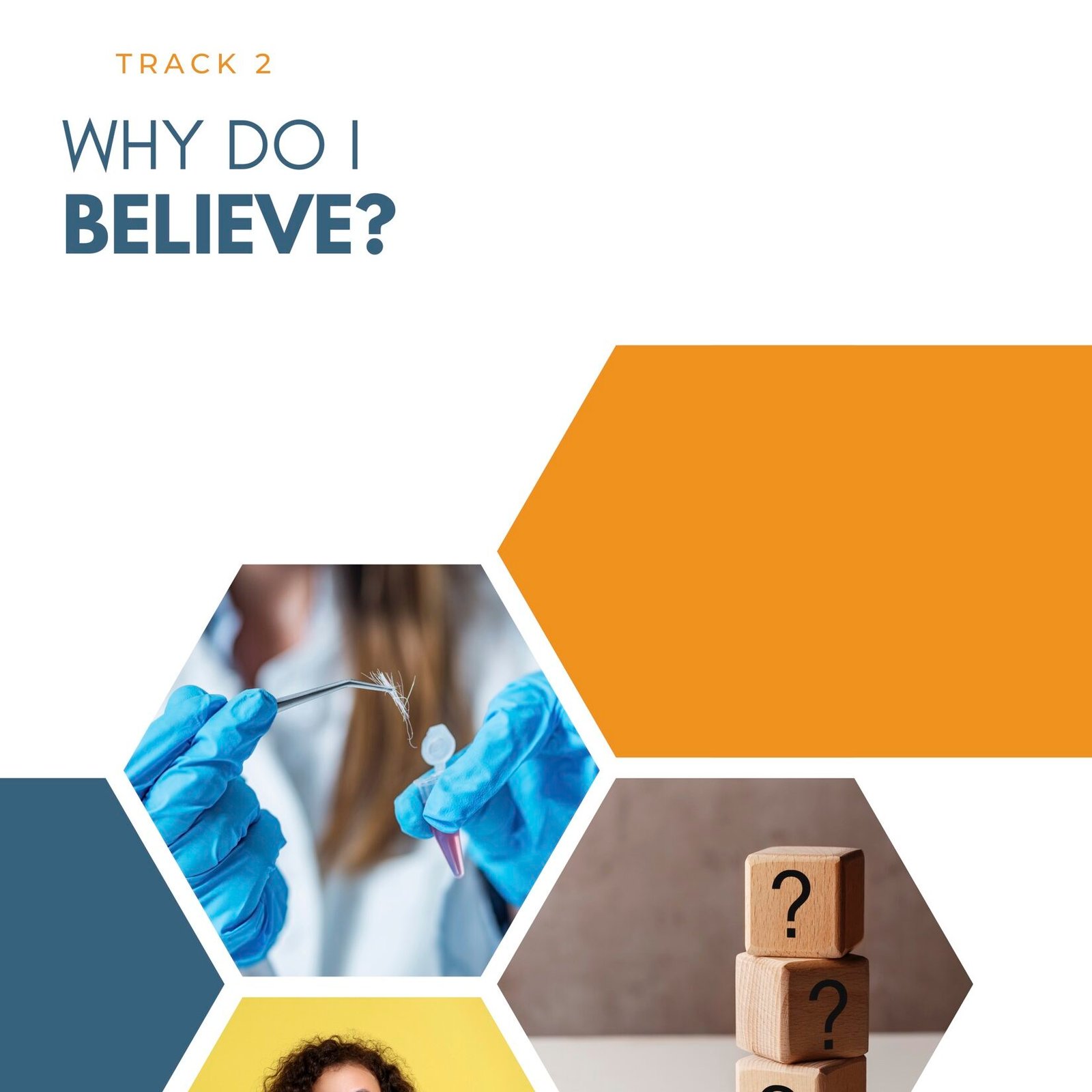 Track 2: Why Do I Believe?